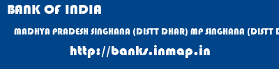 BANK OF INDIA  MADHYA PRADESH SINGHANA (DISTT DHAR) MP SINGHANA (DISTT DHAR) MP   banks information 